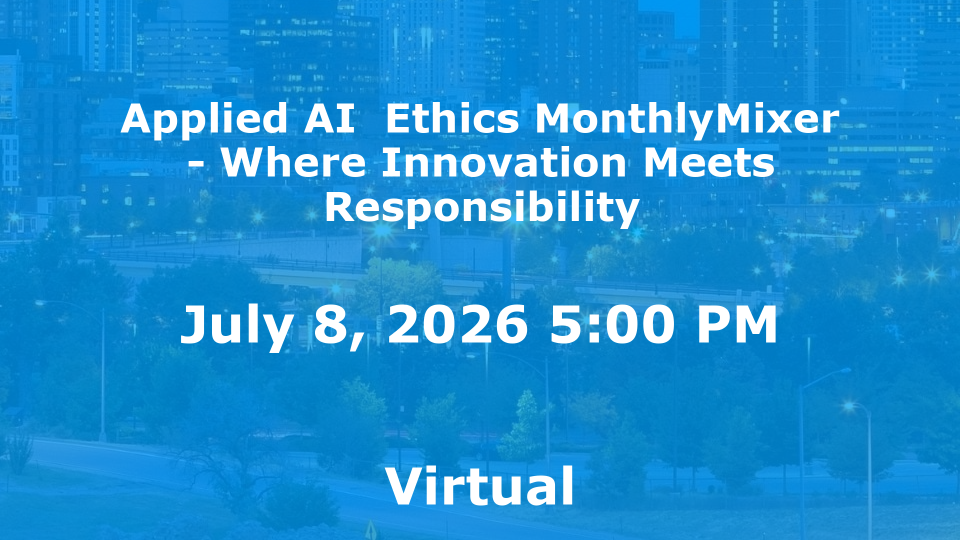 Applied AI  Ethics MonthlyMixer - Where Innovation Meets Responsibility event image